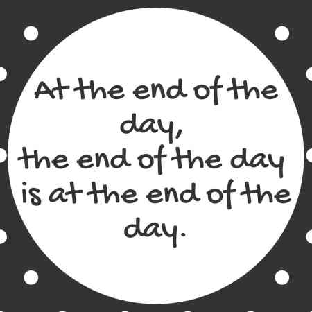 At the end of the day, the end of the day is at the end of the day.