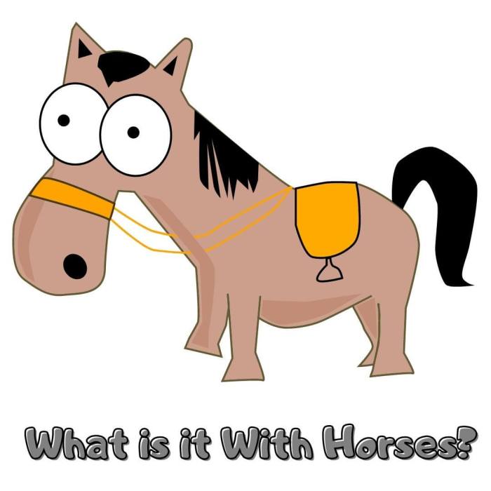 What is it with horses?