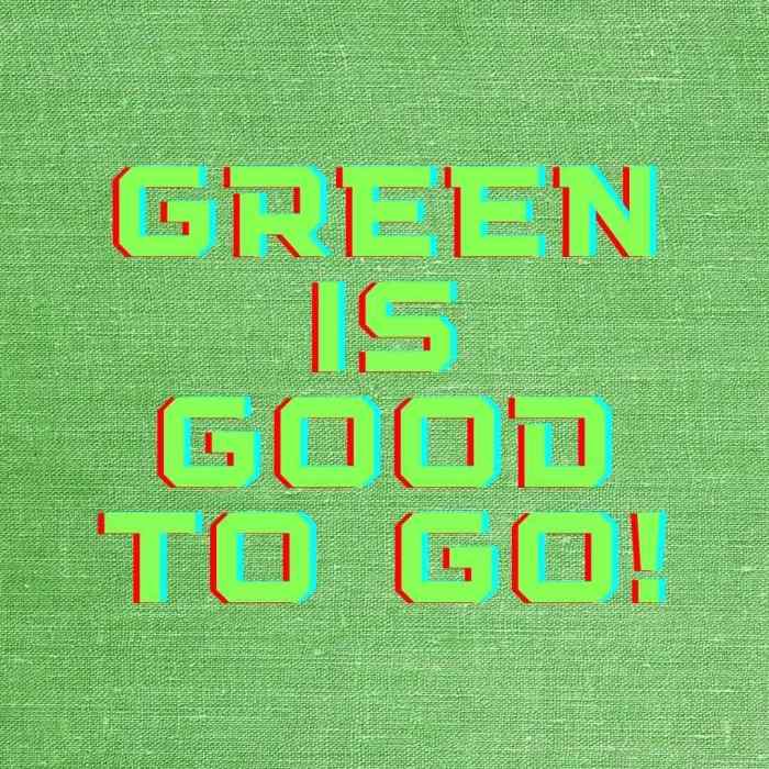 Green is good to go