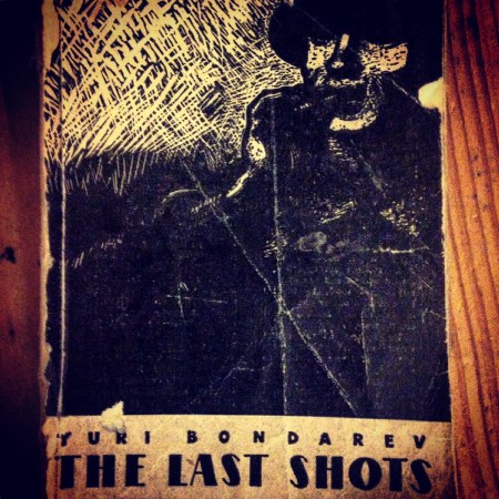Yuri Bondarev The Last Shots