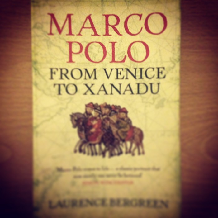 Marco Polo: From Venice to Xanadu by Laurence Bergreen