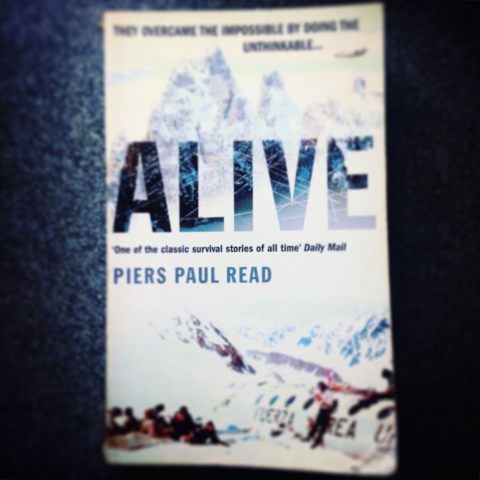 Alive - The Andes Plane Crash by Piers Paul Read