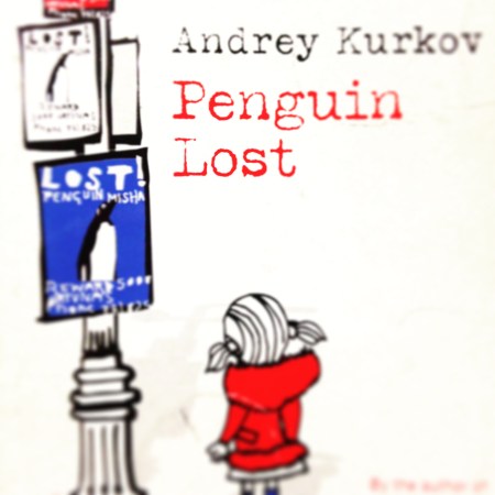 Penguin Lost by Andrey Kurkov