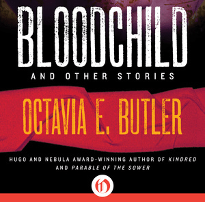 Bloodchild by Octavia Butler