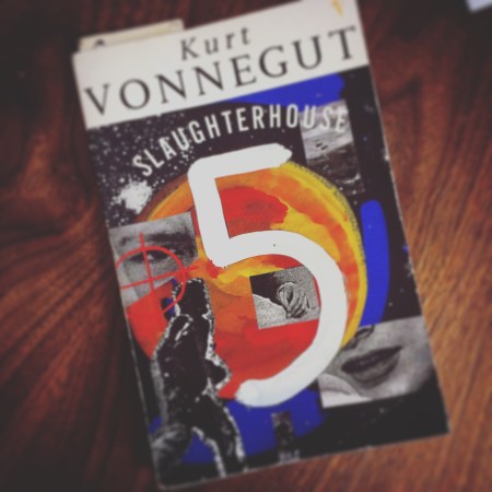 Slaughterhouse Five by Kurt Vonnegut