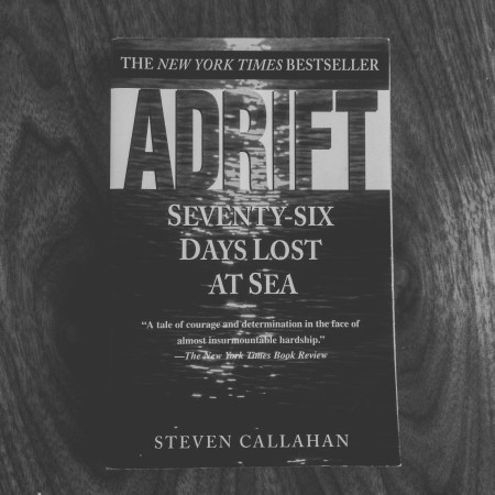 Adrift: Seventy-Six Days Lost At Sea by Steven Callahan