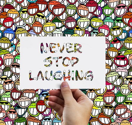Never stop laughing