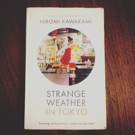 Strange Weather in Tokyo by Hiromi Kawakami