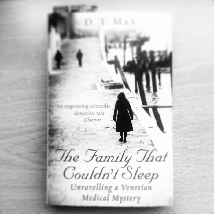 The Family That Couldn't Sleep: Unravelling a Venetian Medical Mystery by D. T. Max