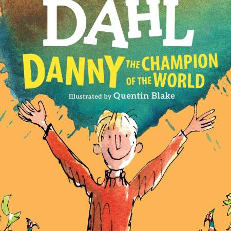 Danny, The Champion of the World by Roald Dahl