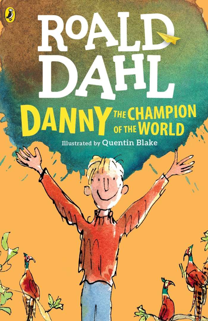 Danny, The Champion of the World by Roald Dahl