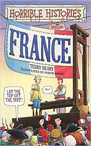 Horrible Histories France by Terry Deary