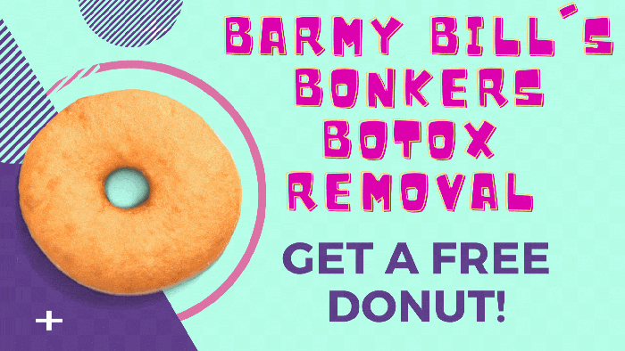 Barmy Bill's Bonkers Botox Removal