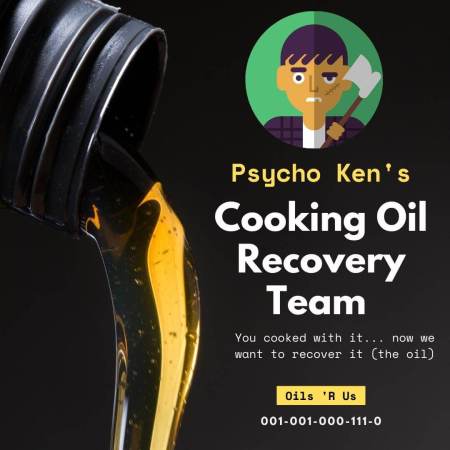 Psycho Ken's Cooking Oil Recovery Team