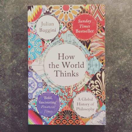 How the World Thinks by Julian Baggini