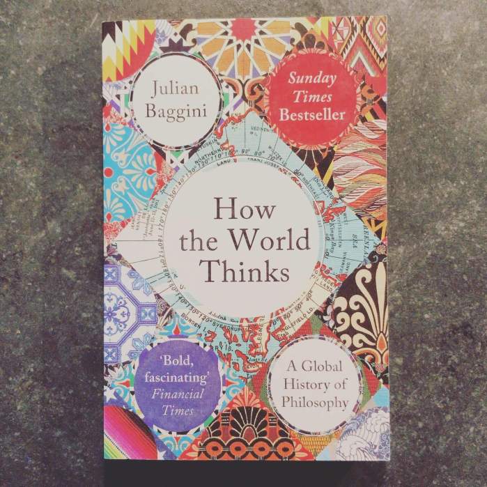 How the World Thinks by Julian Baggini