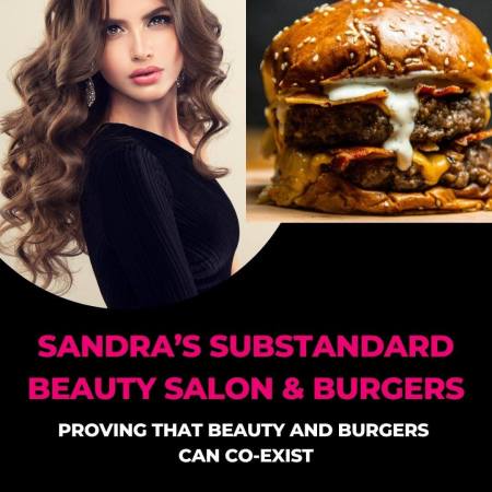 Sandra’s Substandard Beauty Salon & Burgers