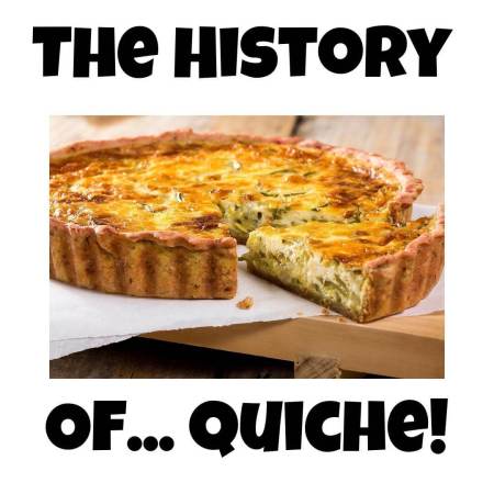 The history of quiche