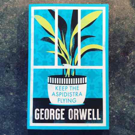Keep the Aspidistra Flying by George Orwell