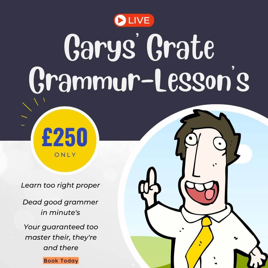 Gary’s Grate Grammur Lesson’s [Sponsored Post] – Professional Moron