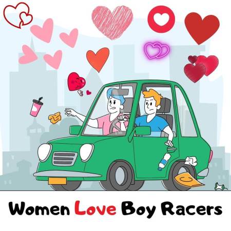 Women love boy racers