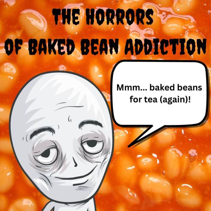 The horrors of baked beans addiction