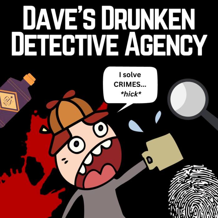 Dave's Drunken Detective Agency