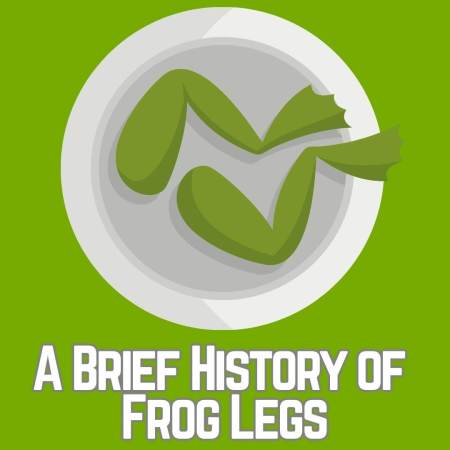 A brief history of frog legs