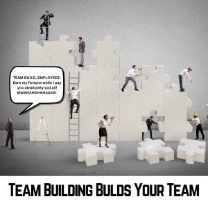 Team building builds your team