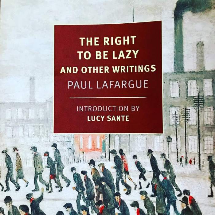 The Right to Be Lazy by Paul Lafargue