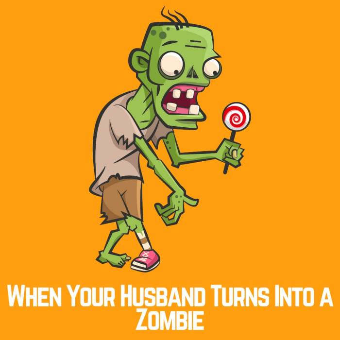 When your husband turns into a zombie