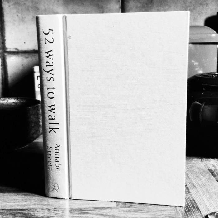 52 Ways to Walk by Annabel Streets