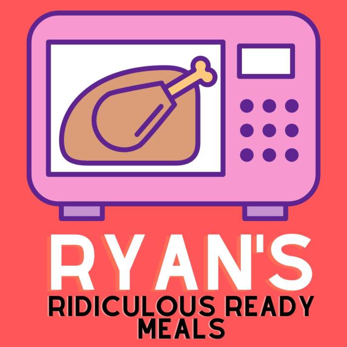 Ryan's Ridiculous Ready Meals
