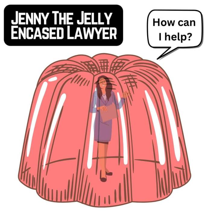 Jenny the Jelly Encased Lawyer