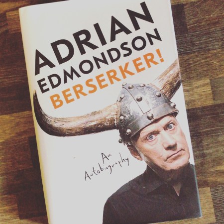 Berserker! An Autobiography by Adrian Edmondson