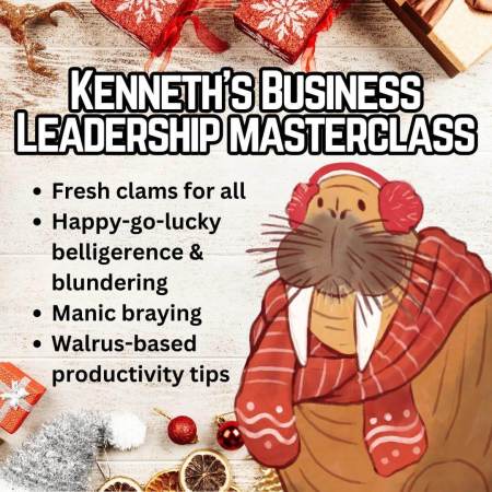 Kenneth the walrus' business masterclass tips