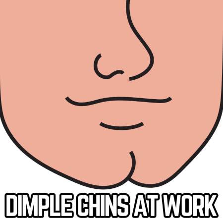 Dimple chins at work guide