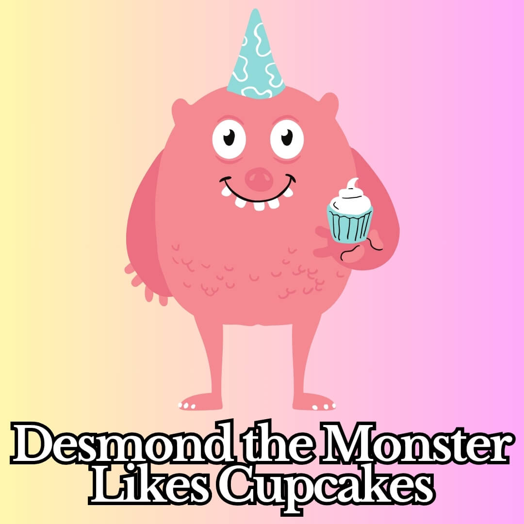 Desmond the Monster Likes Cupcakes