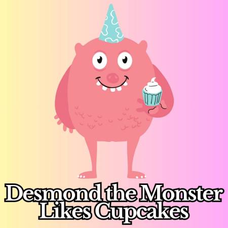 Desmond the Monster Likes Cupcakes