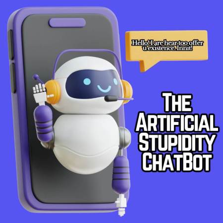 The Artificial Stupidity Chabot