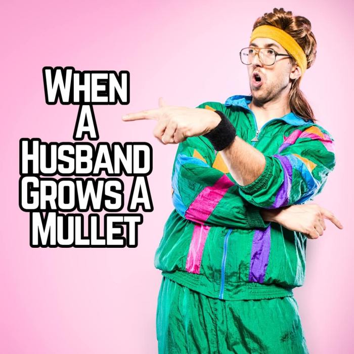 When a husband grows a terrible mullet it looks like this