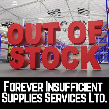 Forever Insufficient Supplies Services Ltd.
