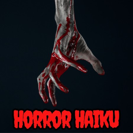 Horror Haiku with a giant bleeding hand