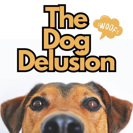 The Dog Delusion book about dogs not existing