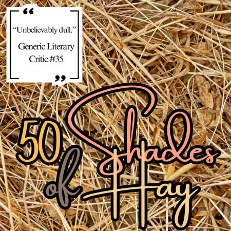 50 Shades of Hay a romance novel with dried grass