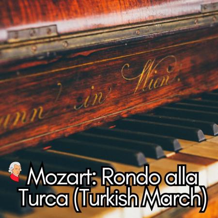 Mozart's Rondo alla Turca (Turkish March)