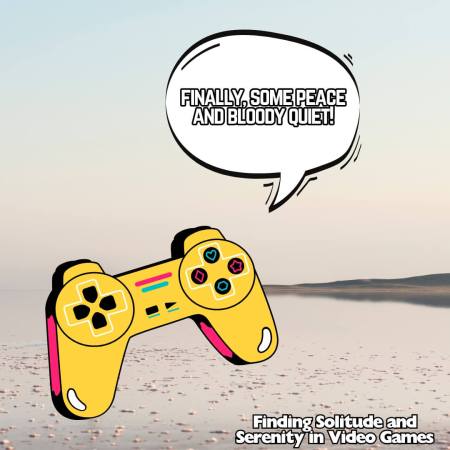 Finding Solitude and Serenity in Video Games