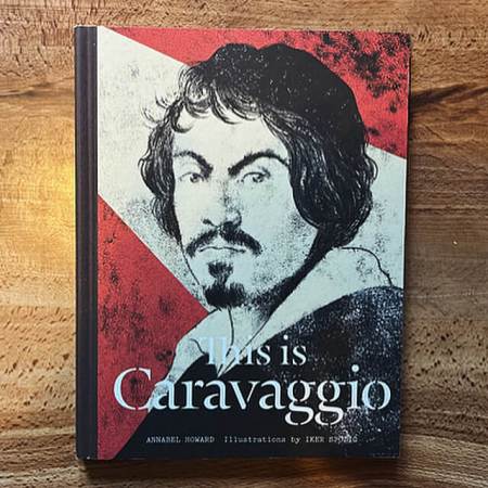 This is Caravaggio by Annabel Howard