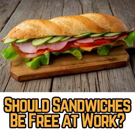 Should sandwiches be free at work?