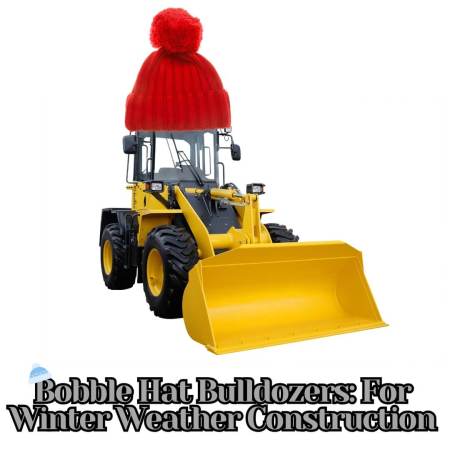 Bobble Hat bulldozers for winter weather construction